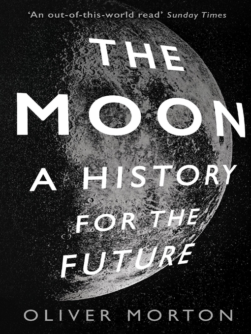 Title details for The Moon by Oliver Morton - Available